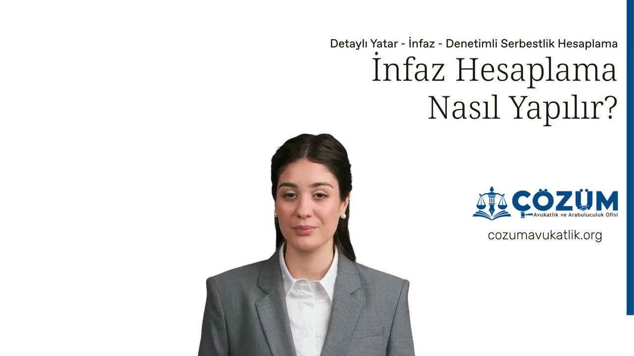İnfaz Hesaplama Nasıl Yapılır? 2025 Yatar - Denetimli Serbestlik Hesaplama Çözüm Avukatlık İstanbul