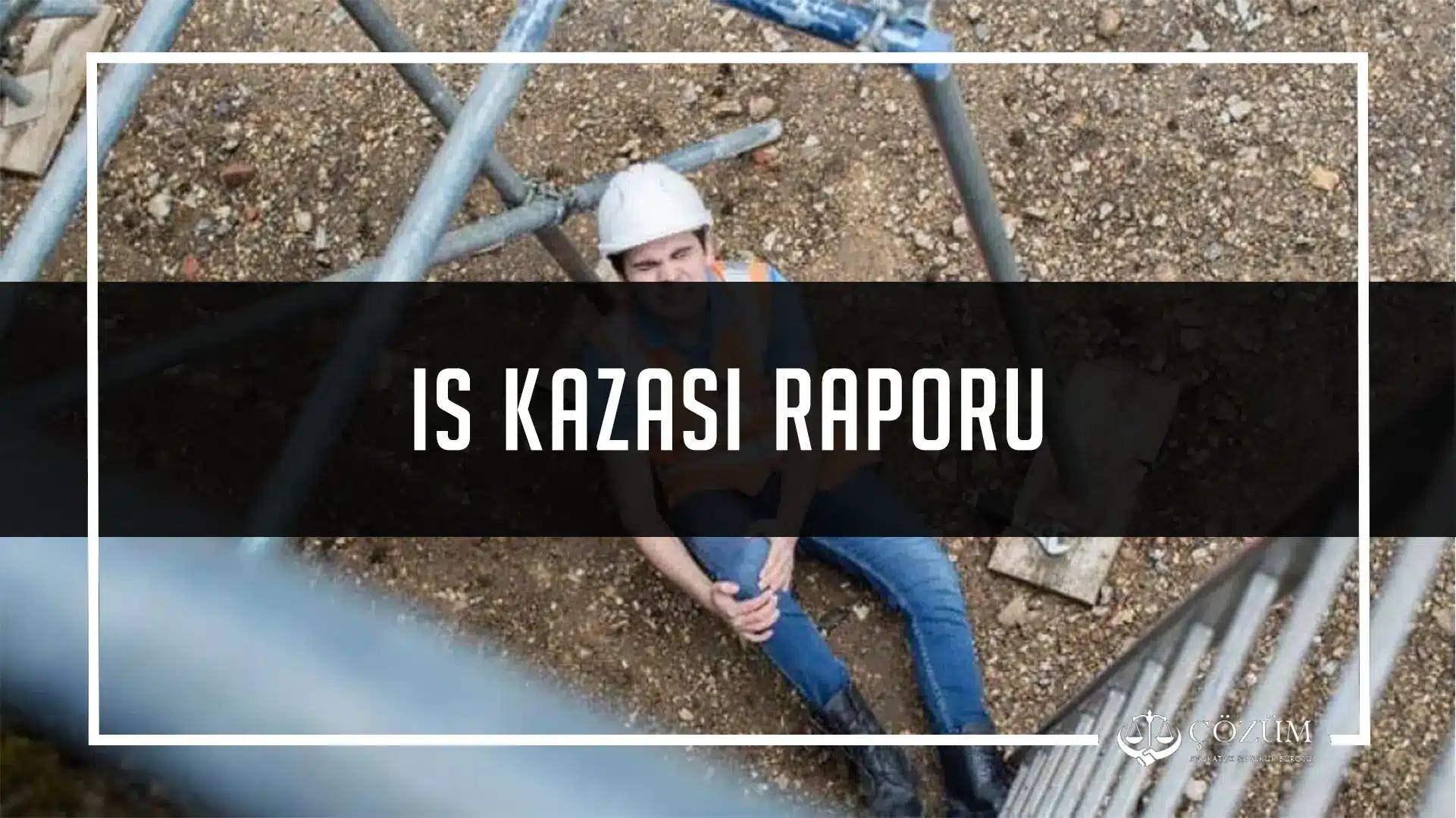 Is Kazasi Raporu