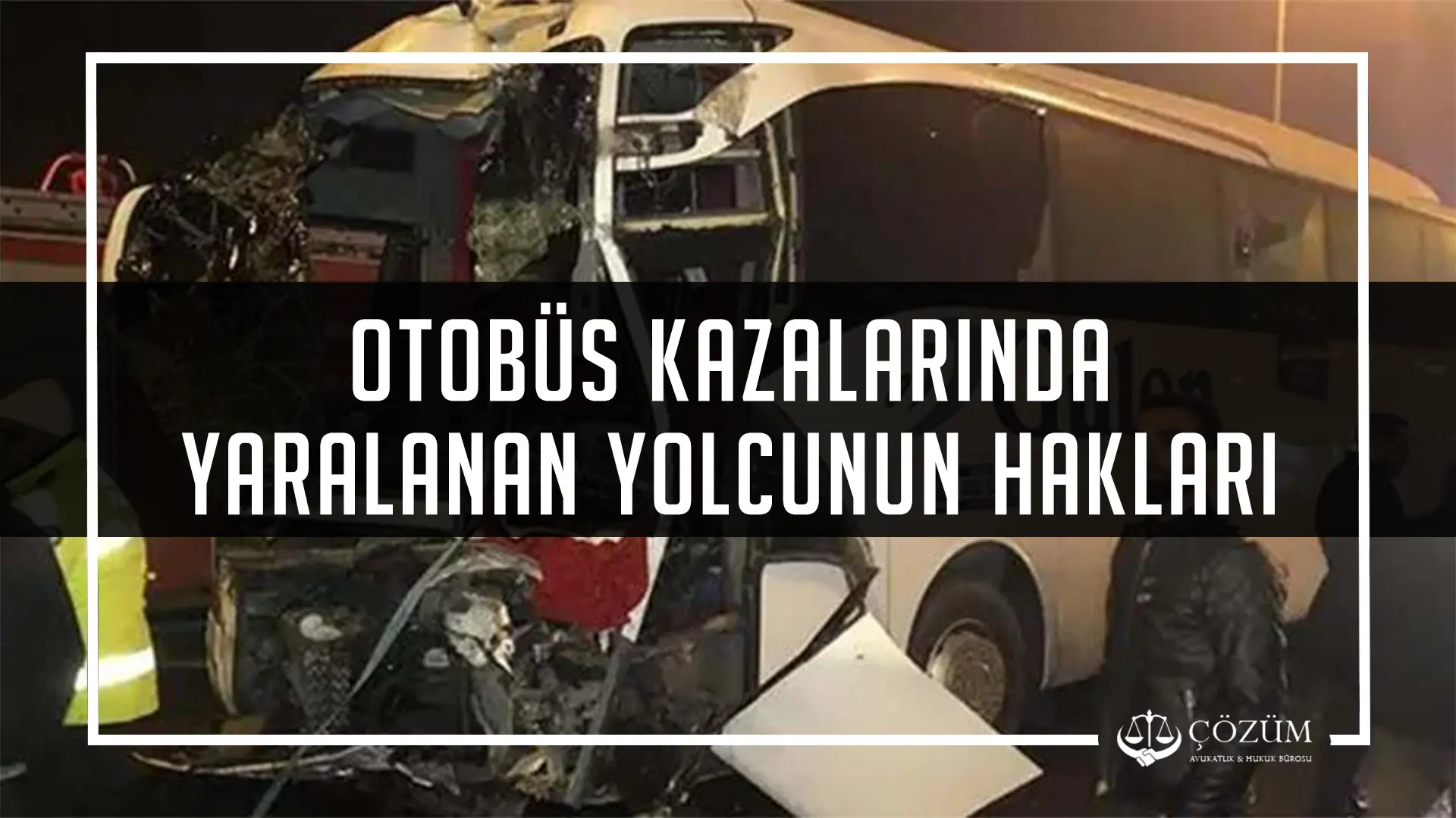 Otobus Kazalarinda Yaralanan Yolcularin Haklari