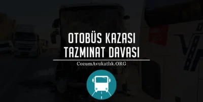 Otobüs Kazasında Tazminat Davası