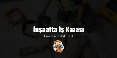İnşaatta İş Kazası