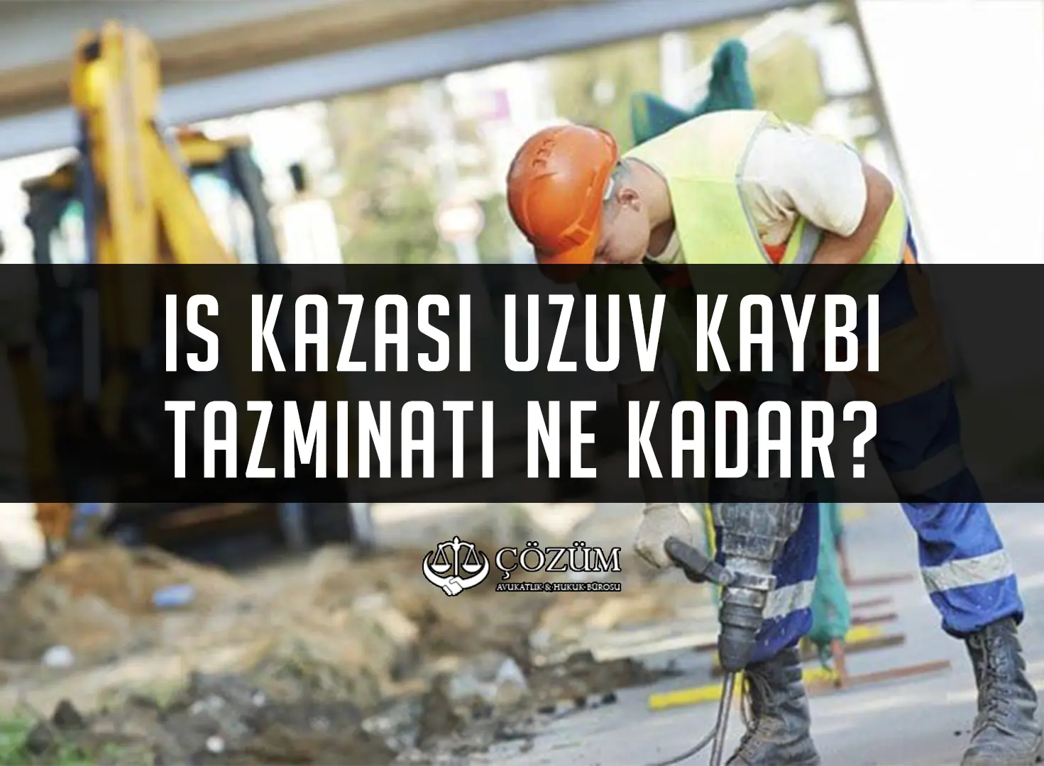 İş Kazası Uzuv Kaybı Tazminatı Ne Kadar?