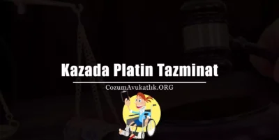 Kazada Platin Tazminat