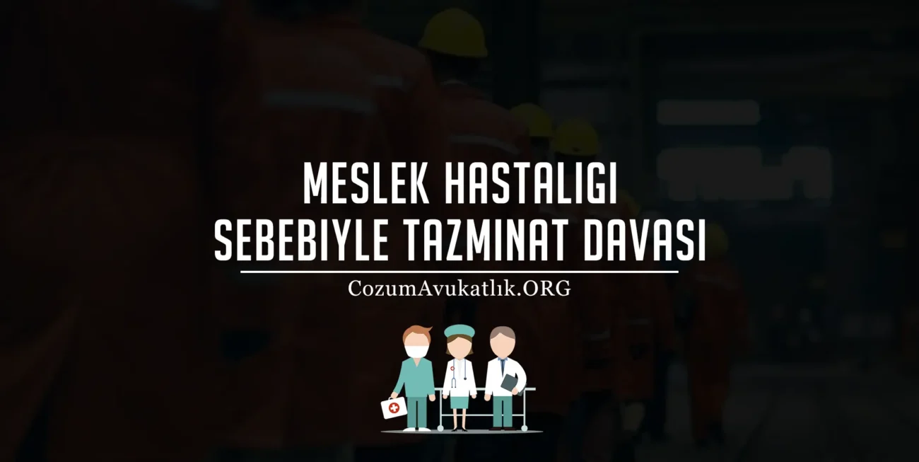 Meslek Hastalığı Sebebiyle Tazminat Davası