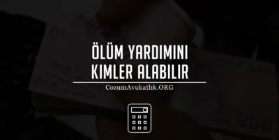Ölüm Yardımı Kimler Alabilir?