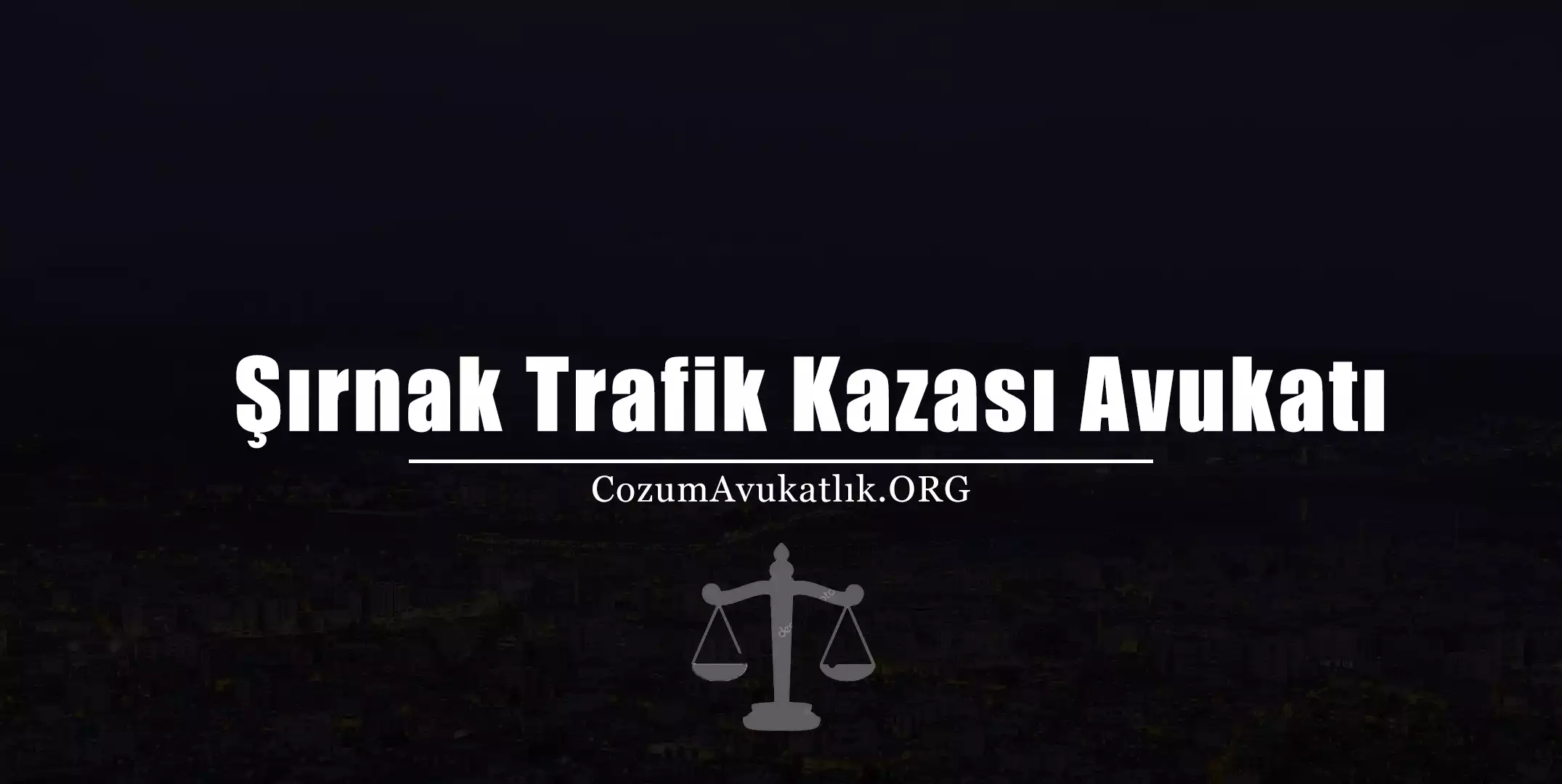 Şırnak Trafik Kazası Avukatı