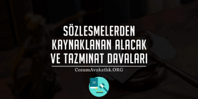Sözleşmelerden Kaynaklanan Alacak ve Tazminat Davaları
