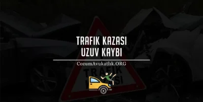 Trafik Kazası Uzuv Kaybı