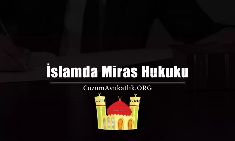 İslamda Miras Hukuku