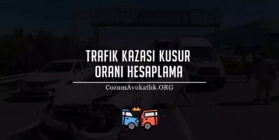 Trafik Kazası Kusur Oranı Hesaplama