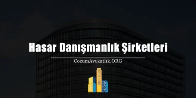 Hasar Danışmanlık Şirketleri