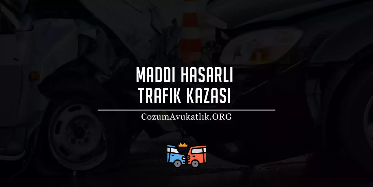 Maddi Hasarlı Trafik Kazası