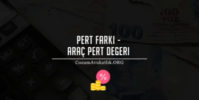 Pert Farkı - Araç Pert Değeri