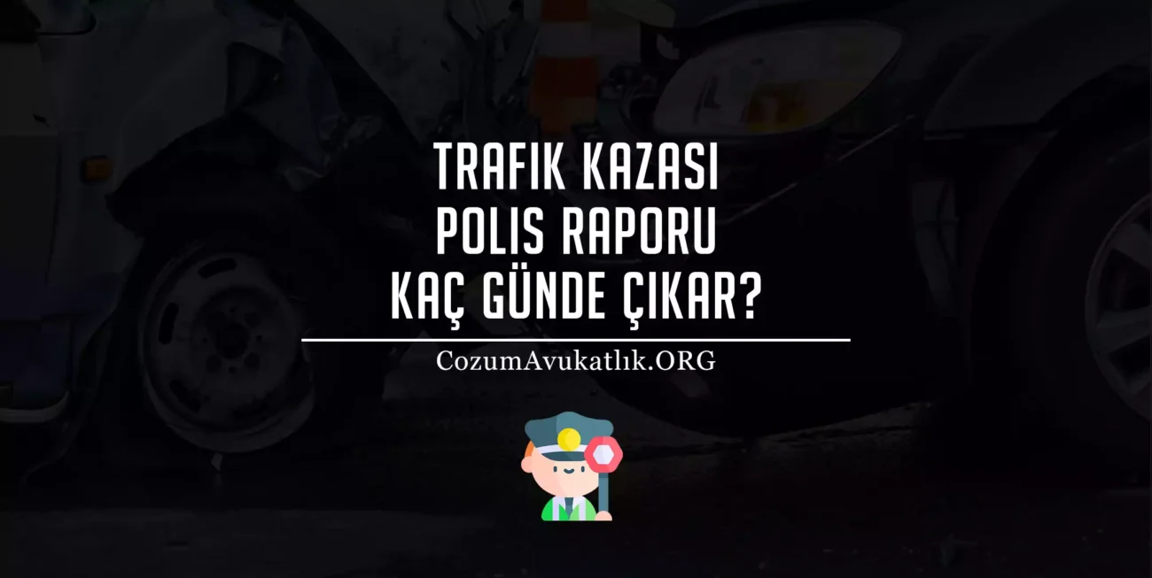 Trafik Kazası Polis Raporu