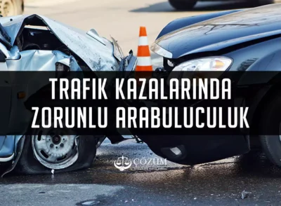 Trafik Kazalarında Zorunlu Arabuluculuk