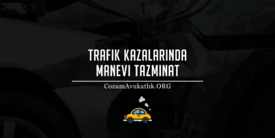 Trafik Kazalarında Manevi Tazminat