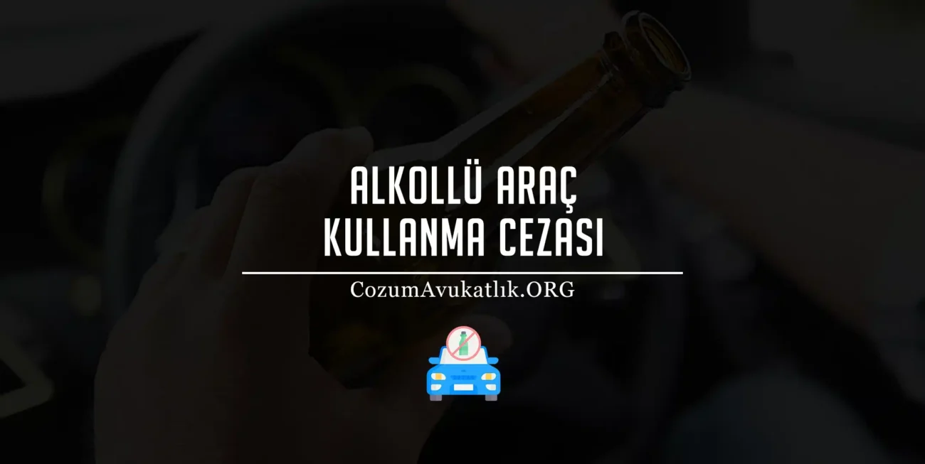 Alkollü Araç Kullanma Cezası