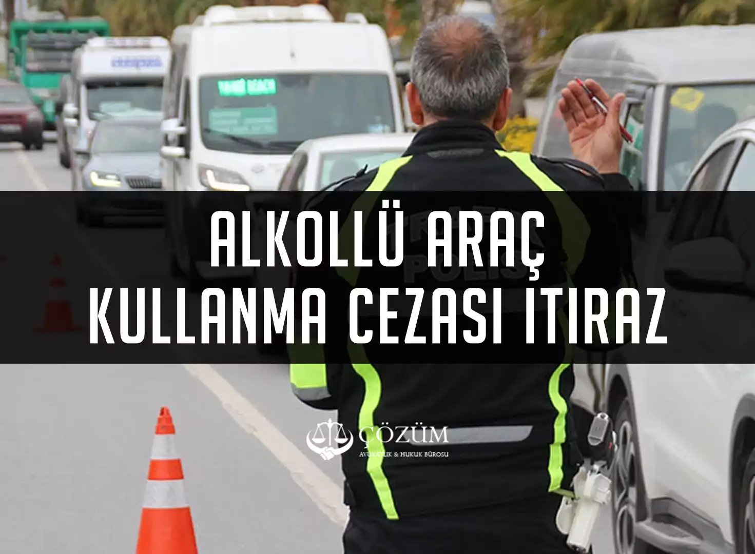 Alkollü Araç Kullanma Cezası İtiraz