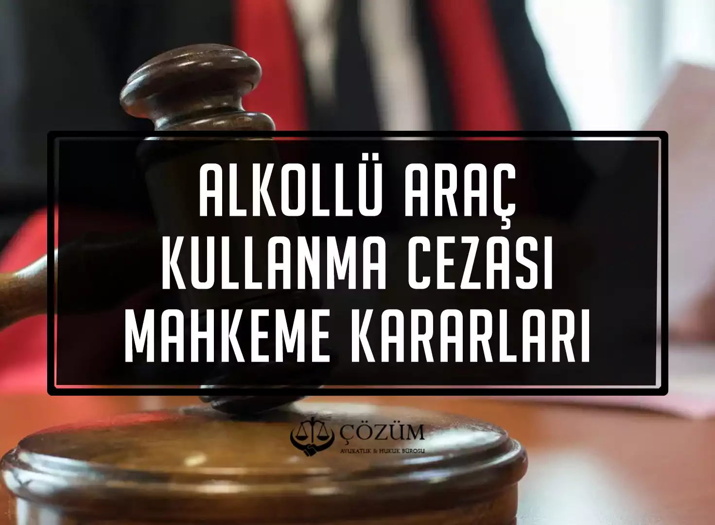 Alkollü Araç Kullanma Cezası Mahkeme Kararları