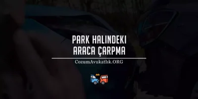 Park Halindeki Araca Çarpma