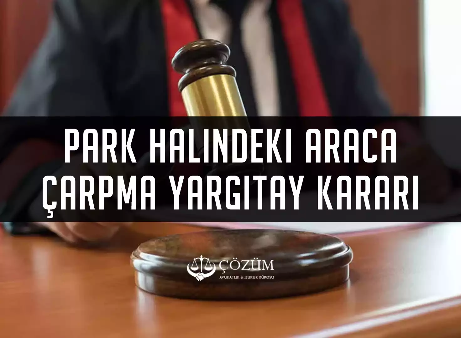 Park Halindeki Araca Çarpma Yargıtay Kararı