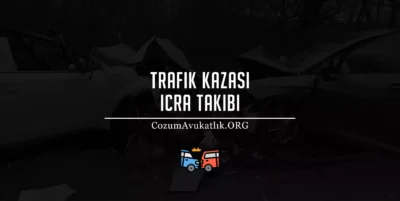 Trafik Kazası İcra Takibi