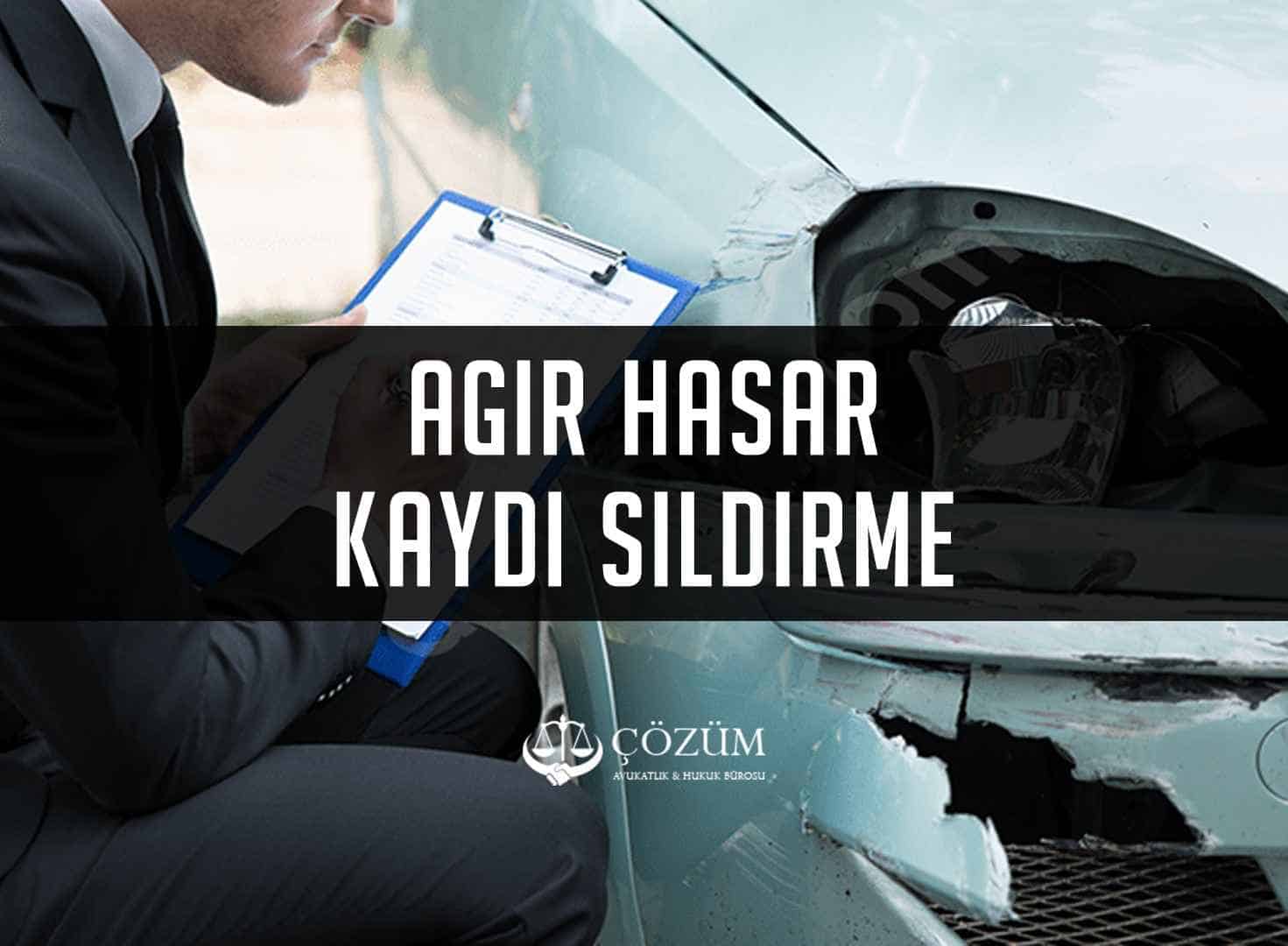 Ağır Hasar Kaydı Sildirme