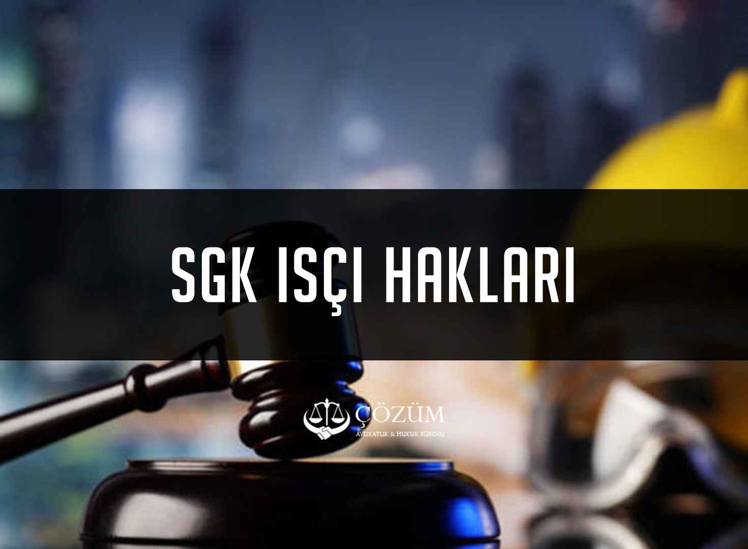 SGK İşçi Hakları