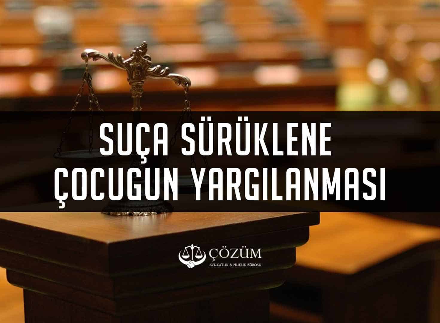 Suça Sürüklene Çocuğun Yargılanması
