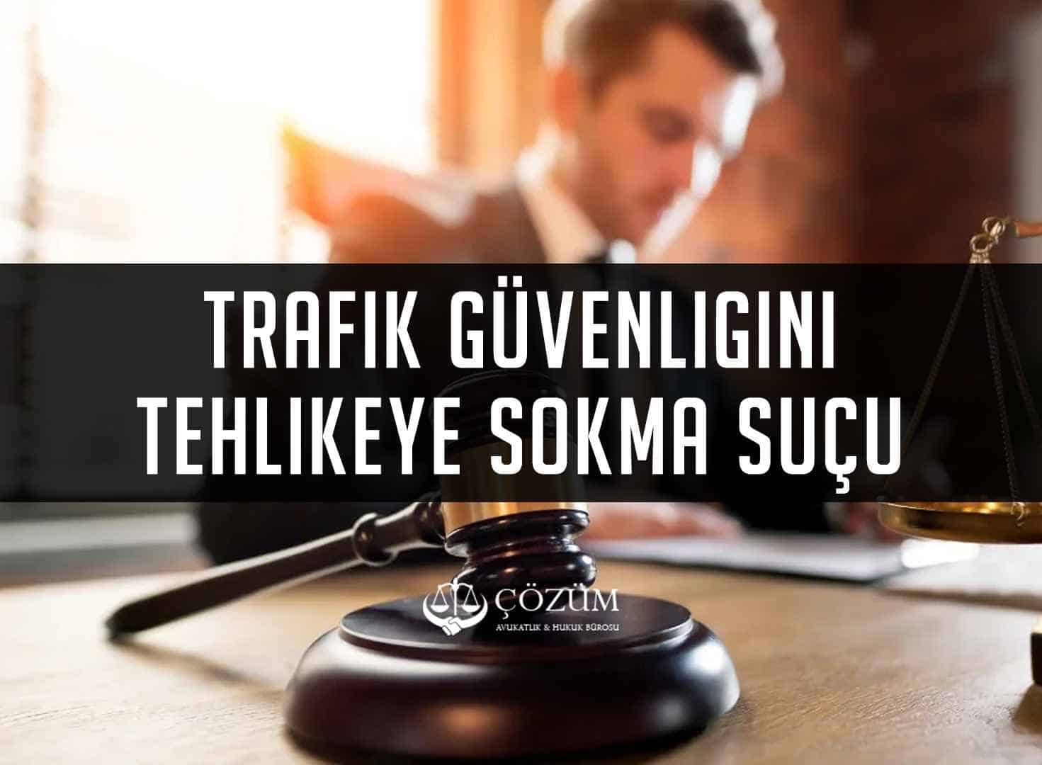 Trafik Güvenliğini Tehlikeye Sokma Suçu