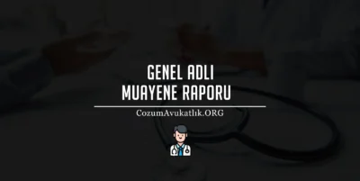 Genel Adli Muayene Raporu