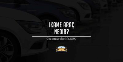 İkame Araç Nedir?