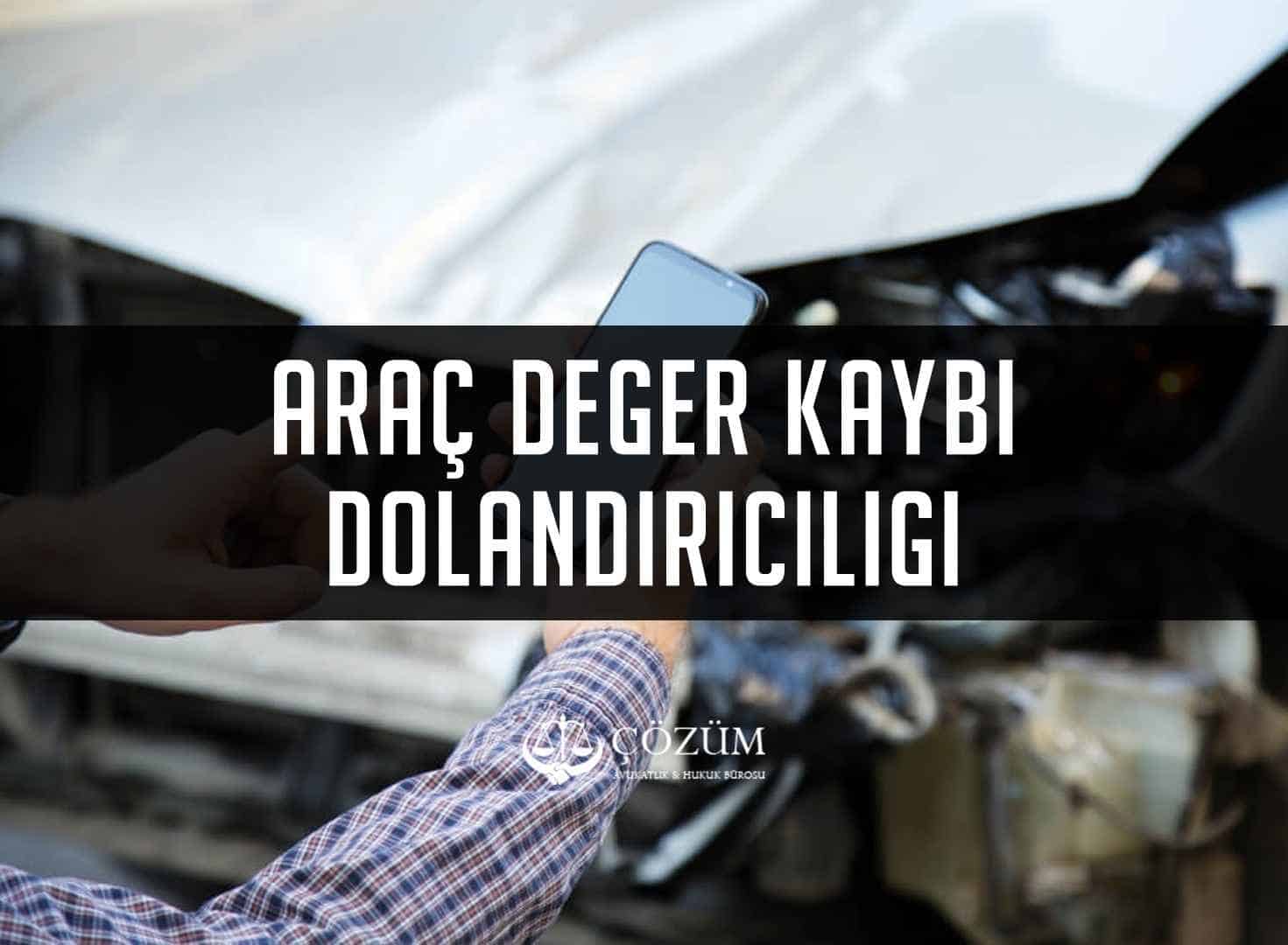 Araç Değer Kaybı Dolandırıcılığı