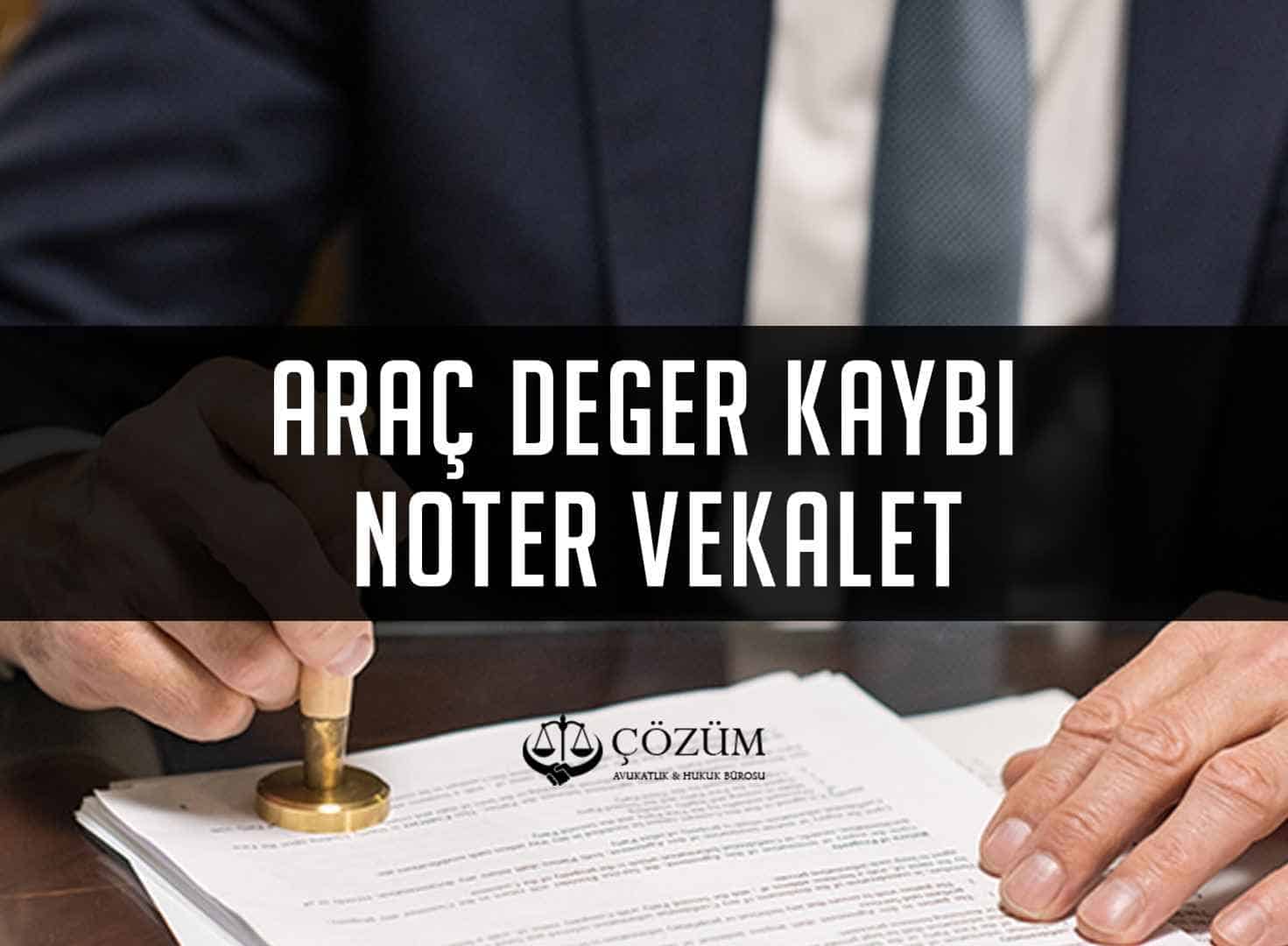 Araç Değer Kaybı Noter Vekalet