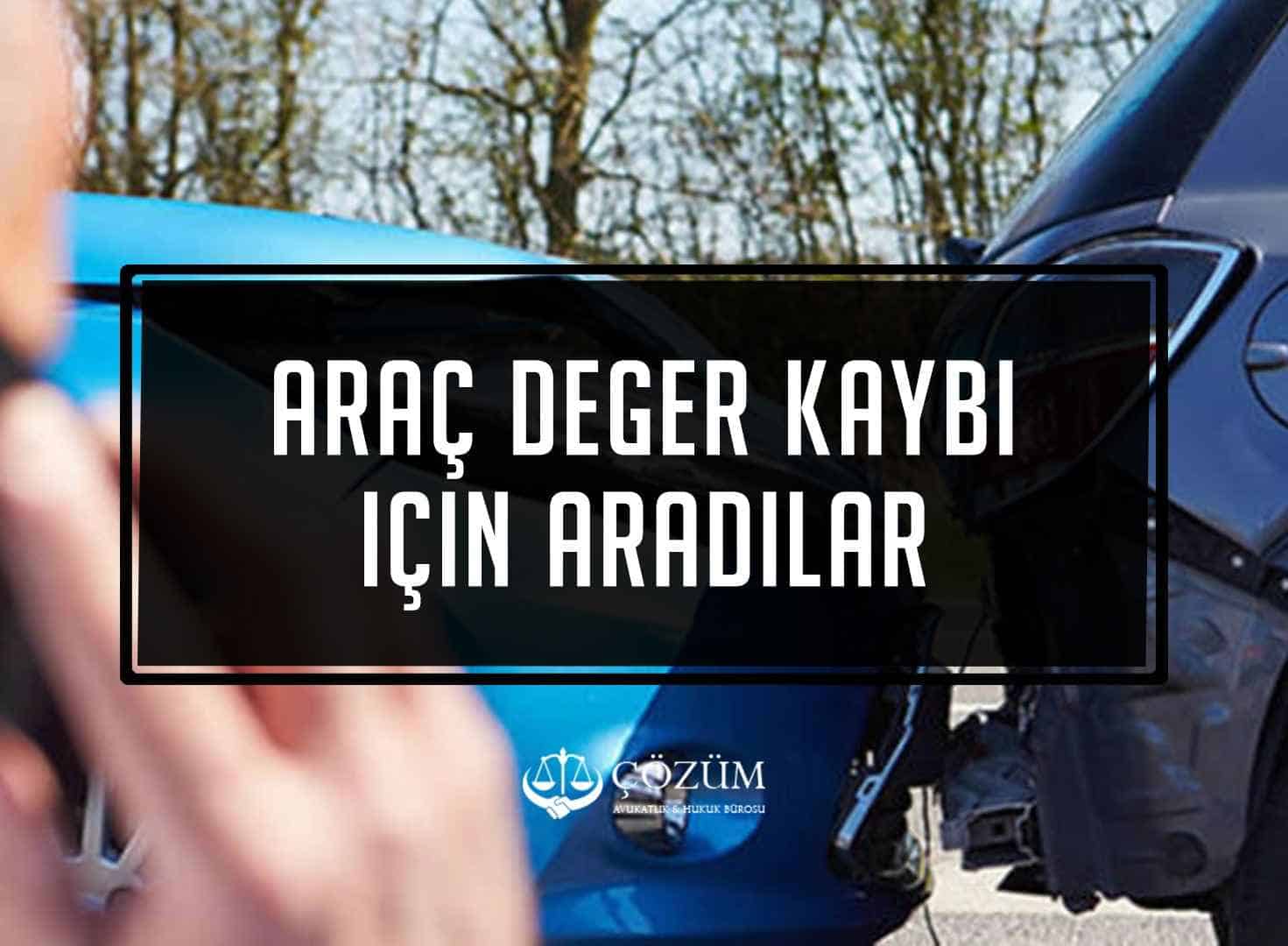 Araç Değer Kaybı için Aradılar