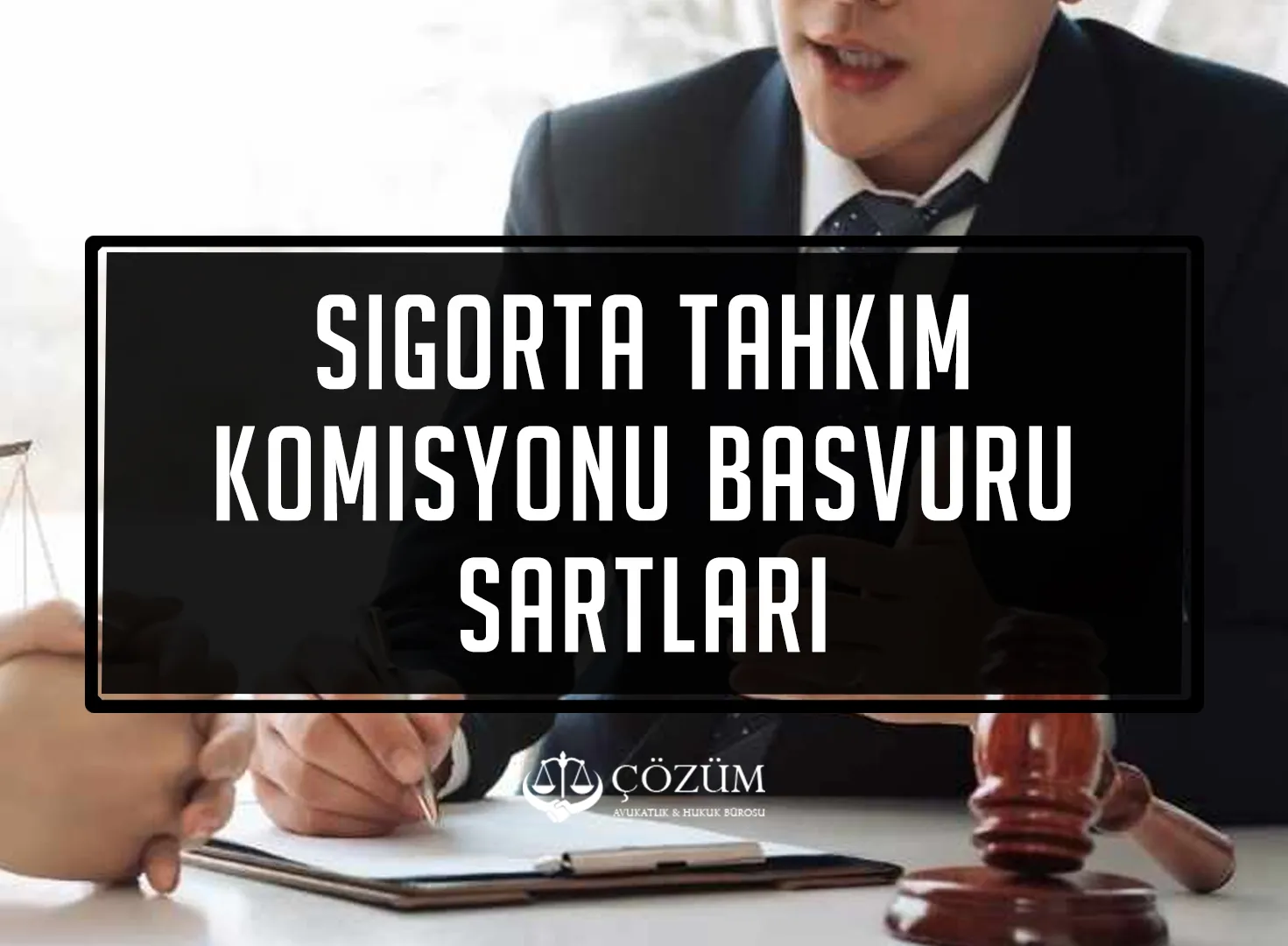 Sigorta Tahkim Komisyonu Başvuru Şartları