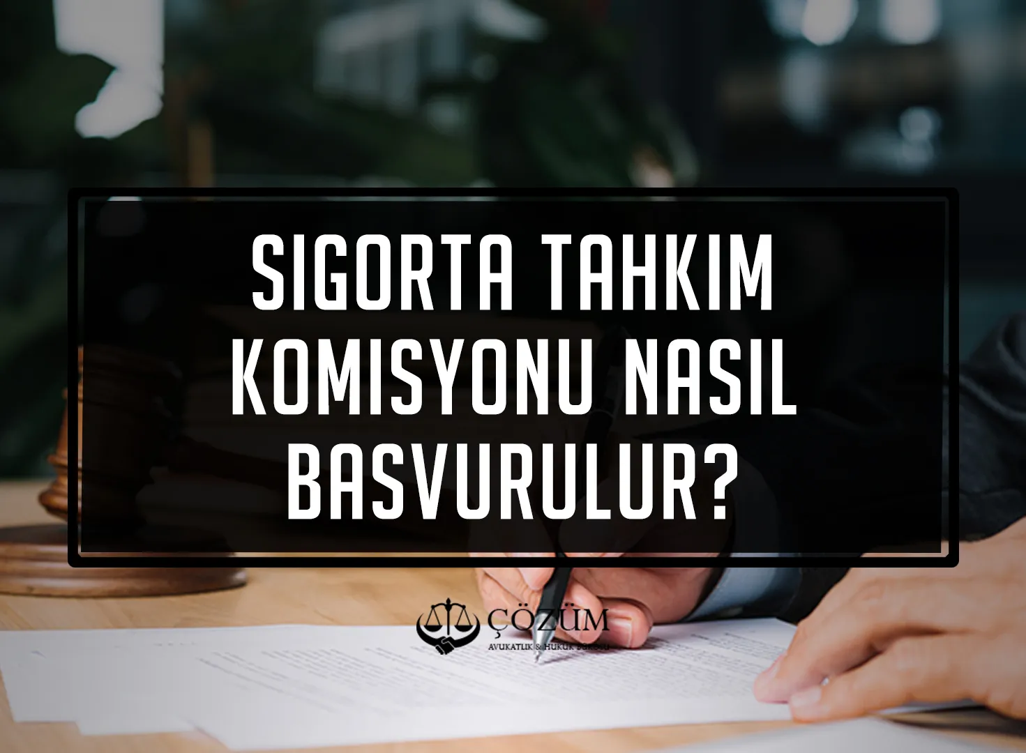 Sigorta Tahkim Komisyonuna Nasıl Başvurulur?