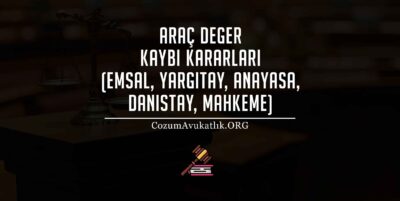 Araç Değer Kaybı Kararları