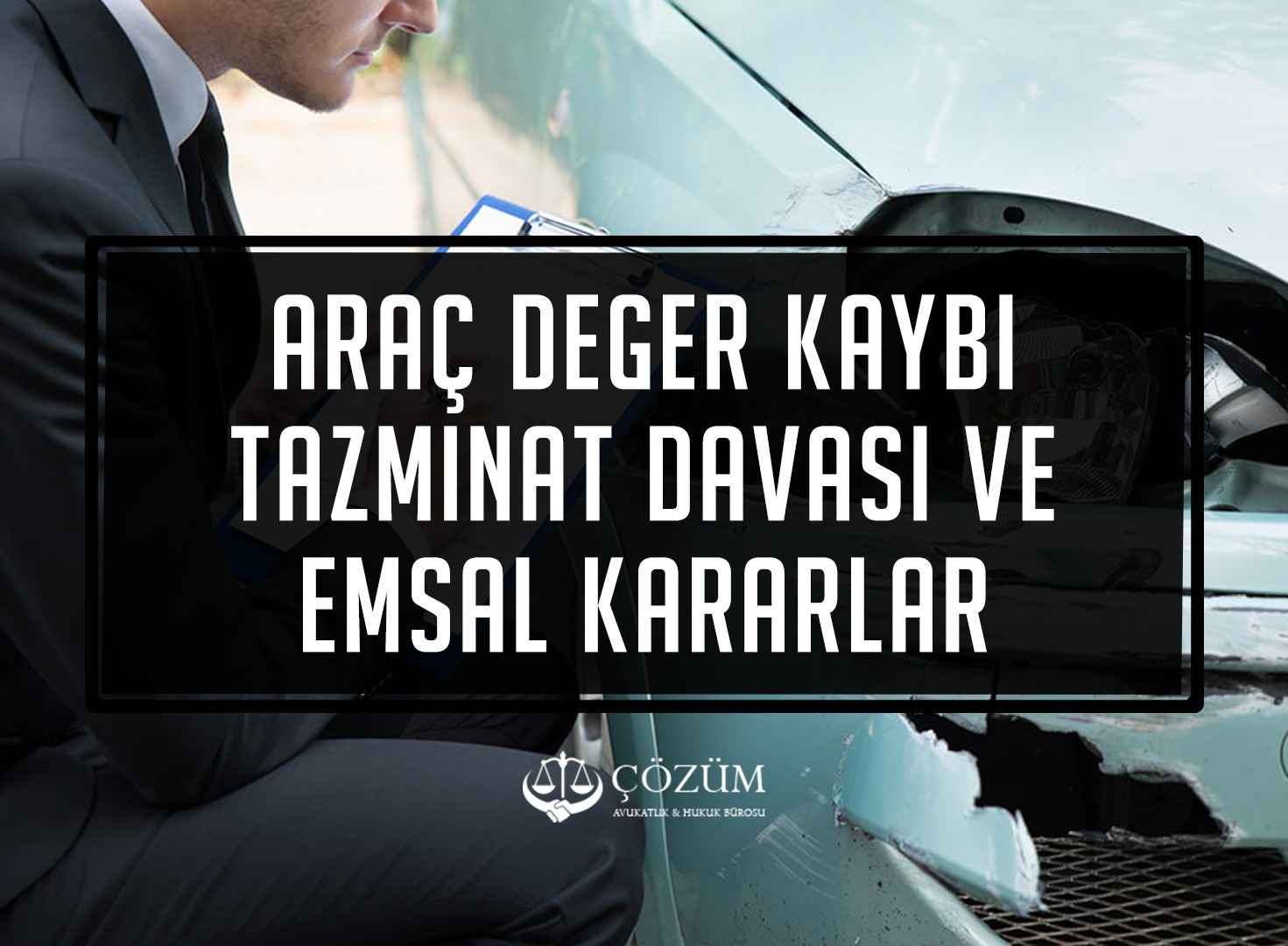 Araç Değer Kaybı Tazminat Davası ve Emsal Kararlar