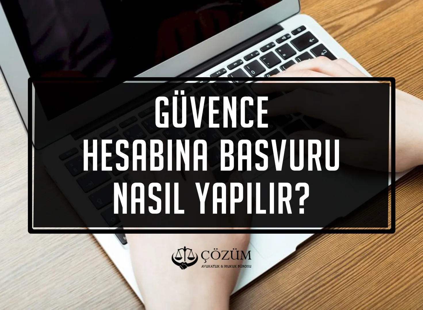 Güvence Hesabına Nasıl Başvurulur?
