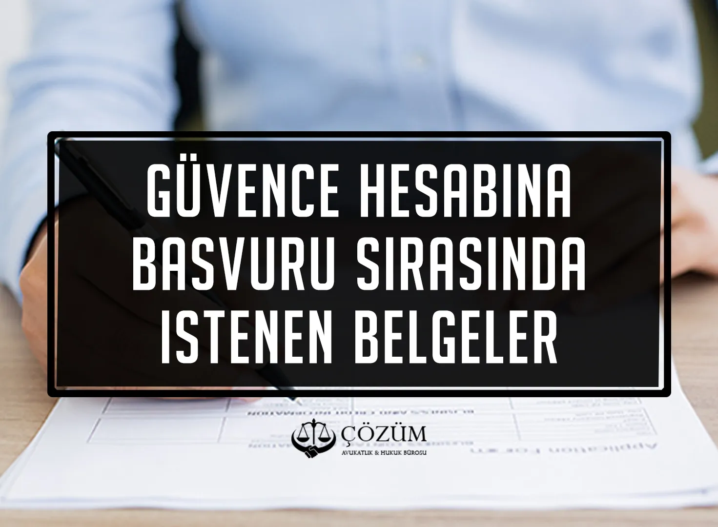 Güvence Hesabına Başvuru Sırasında İstenen Belgeler