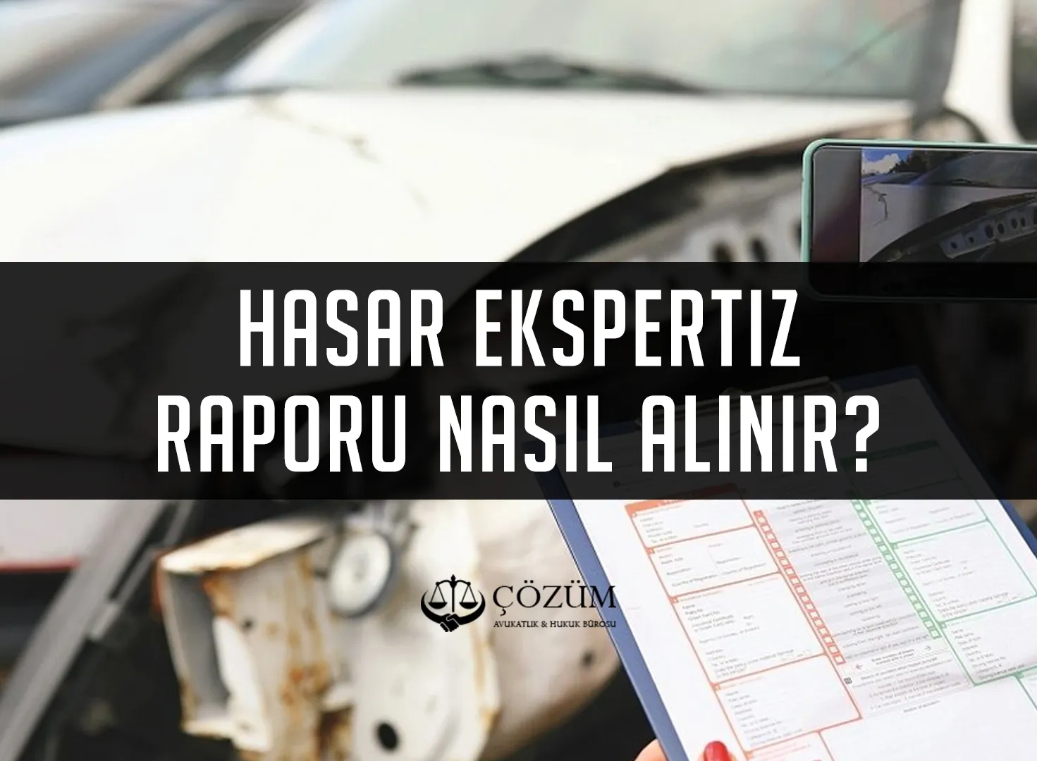 Hasar Ekspertiz Raporu Nasıl Alınır?