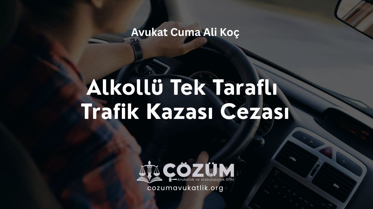 Tek Taraflı Trafik Kazası Cezası
