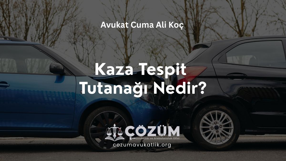 Kaza Tespit Tutanağı Nedir?