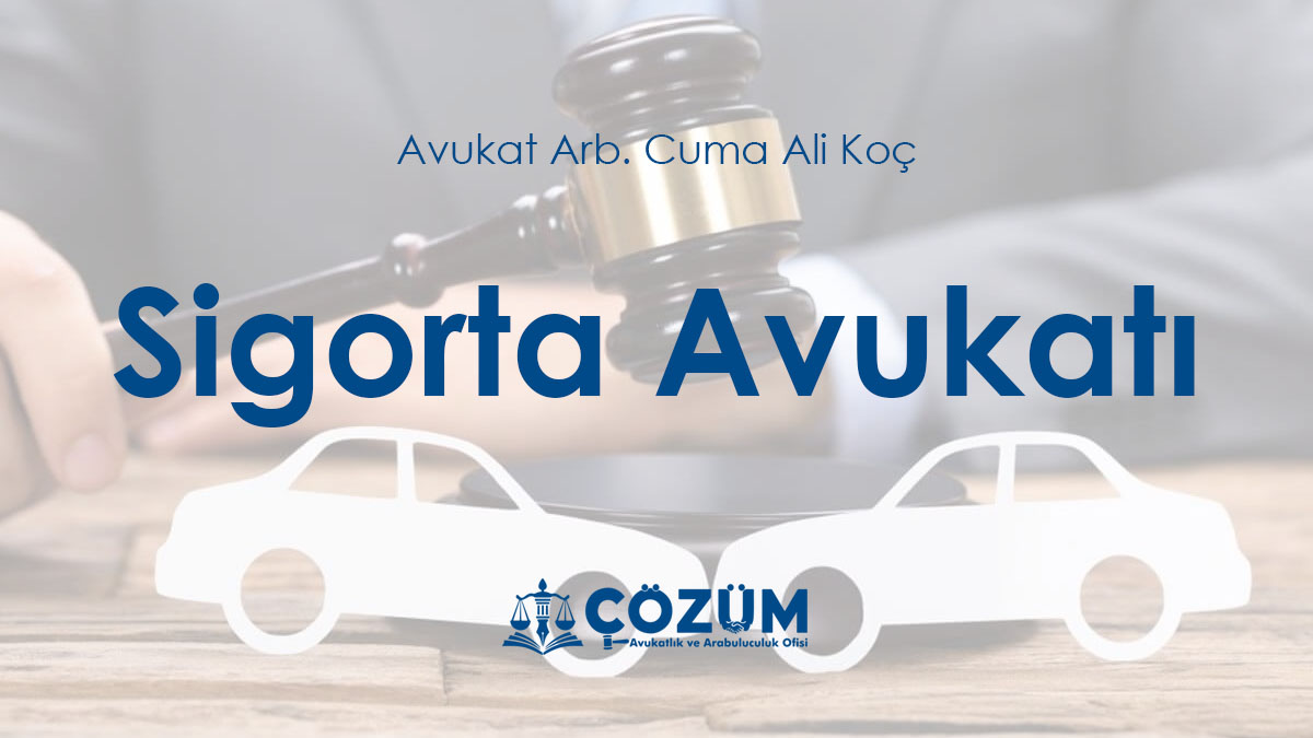 Sigorta Avukatı - Cuma Ali Koç