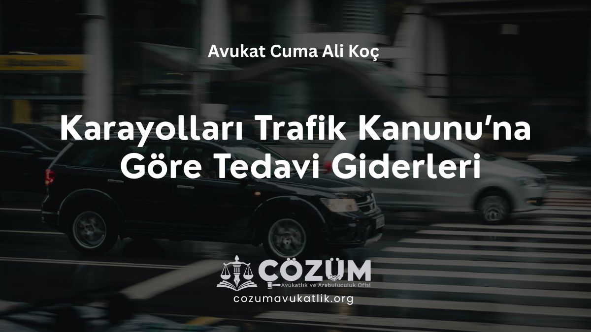 Karayolları Trafik Kanunu Tedavi Giderleri