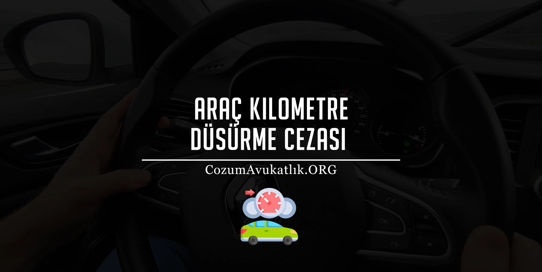 Araç Kilometre Düşürme Cezası