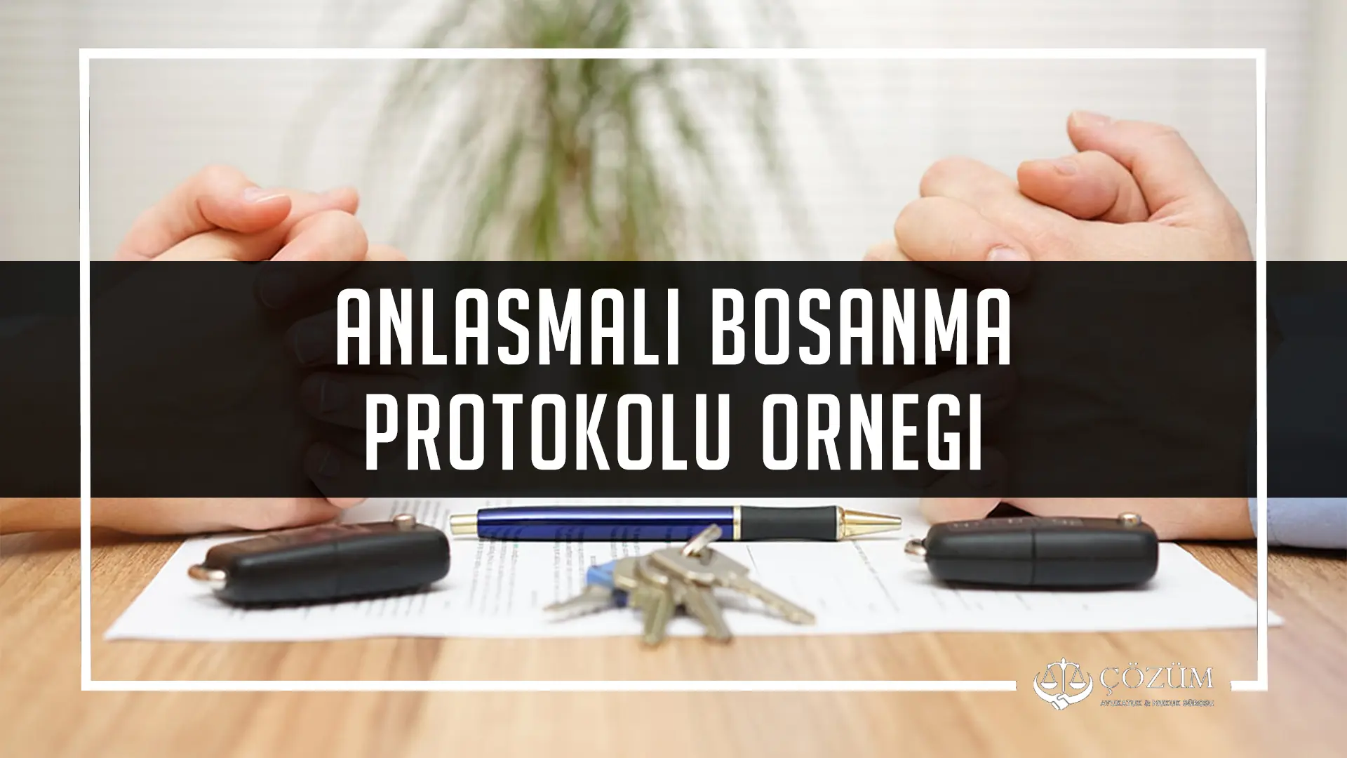 Anlaşmalı Boşanma Protokolü Örneği