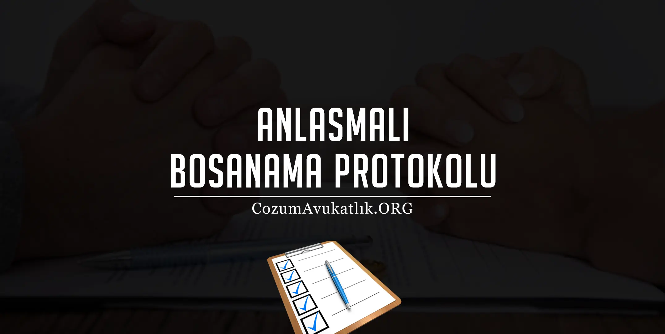Anlaşmalı Boşanma Protokolü