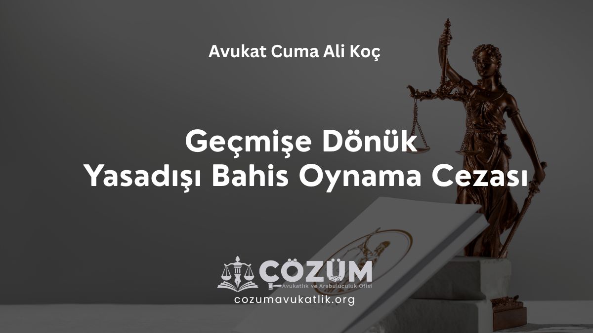Geçmişe Dönük Yasadışı Bahis Oynama Cezası